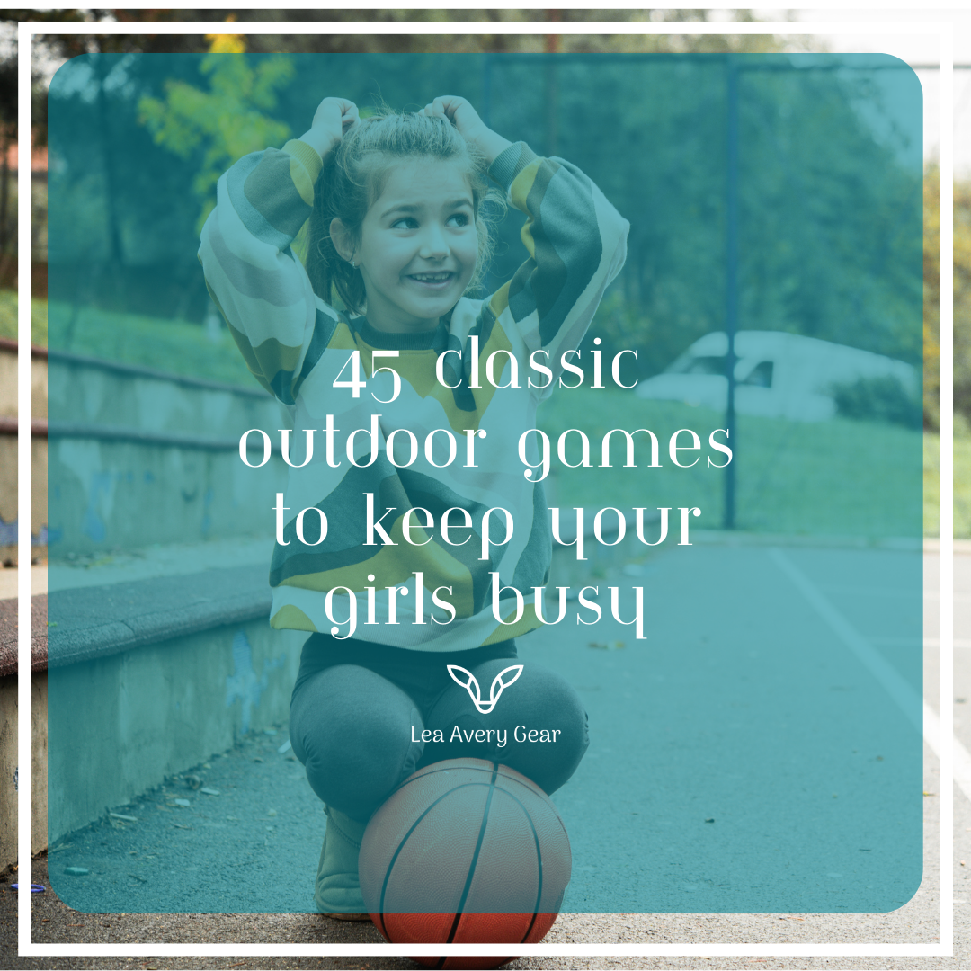 45 Classic Outdoor Games To Keep Your Girls Busy
